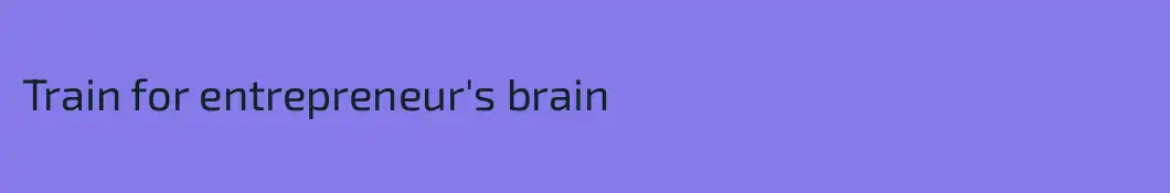 Train for entrepreneur's brain